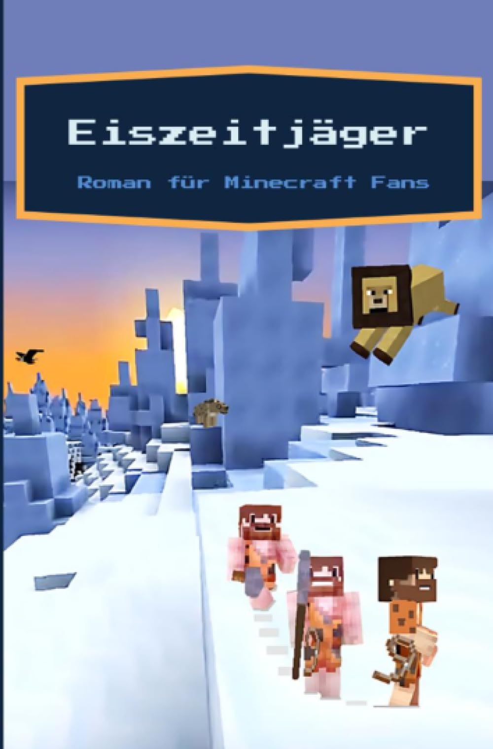 Eiszeitjäger - Ein Roman für Minecraft Fans: Ein durch Minecraft inspirierter Roman - 100 Seiten/ 14,5 x 19cm/ liniert/ 90g m2/ cremeweißes Papier Lifestyle