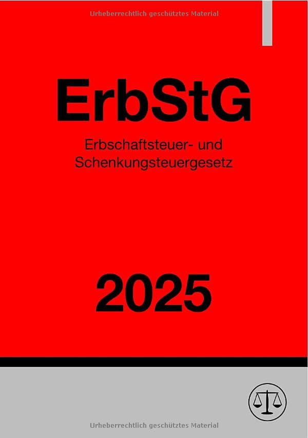 Erbschaftsteuer- und Schenkungsteuergesetz - ErbStG 2025: DE Law