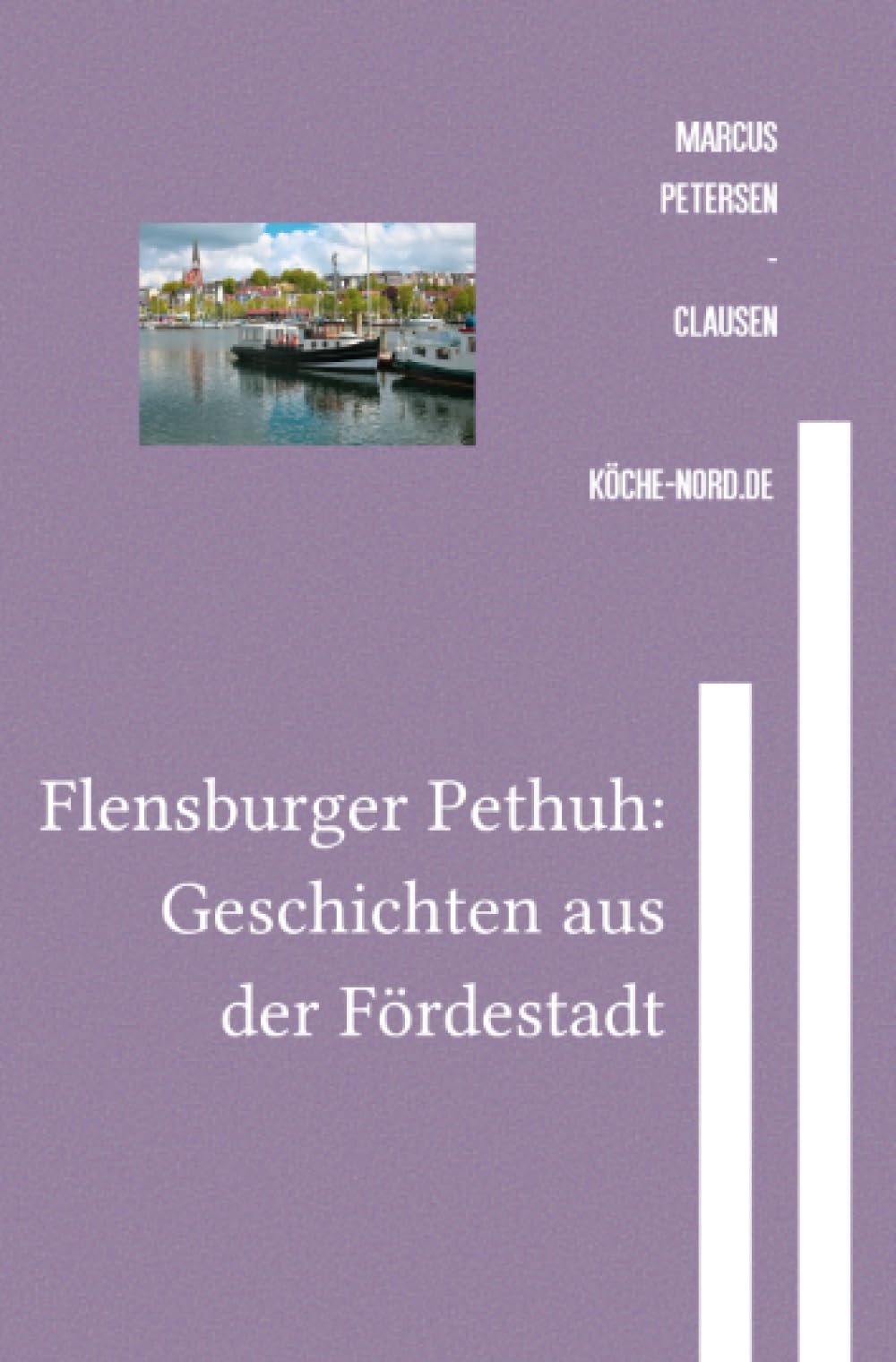 Flensburger Pethuh: Geschichten aus der Fördestadt: Geschichten aus der Fördestadt in der einzigartigen Petuh-Sprache Essays & Short Stories