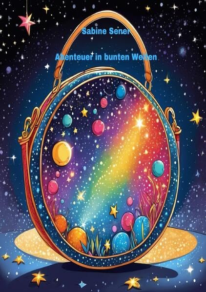 Abenteuer in bunten Welten: Zauberhafte Geschichten für kleine Entdecker Novels & Short Stories