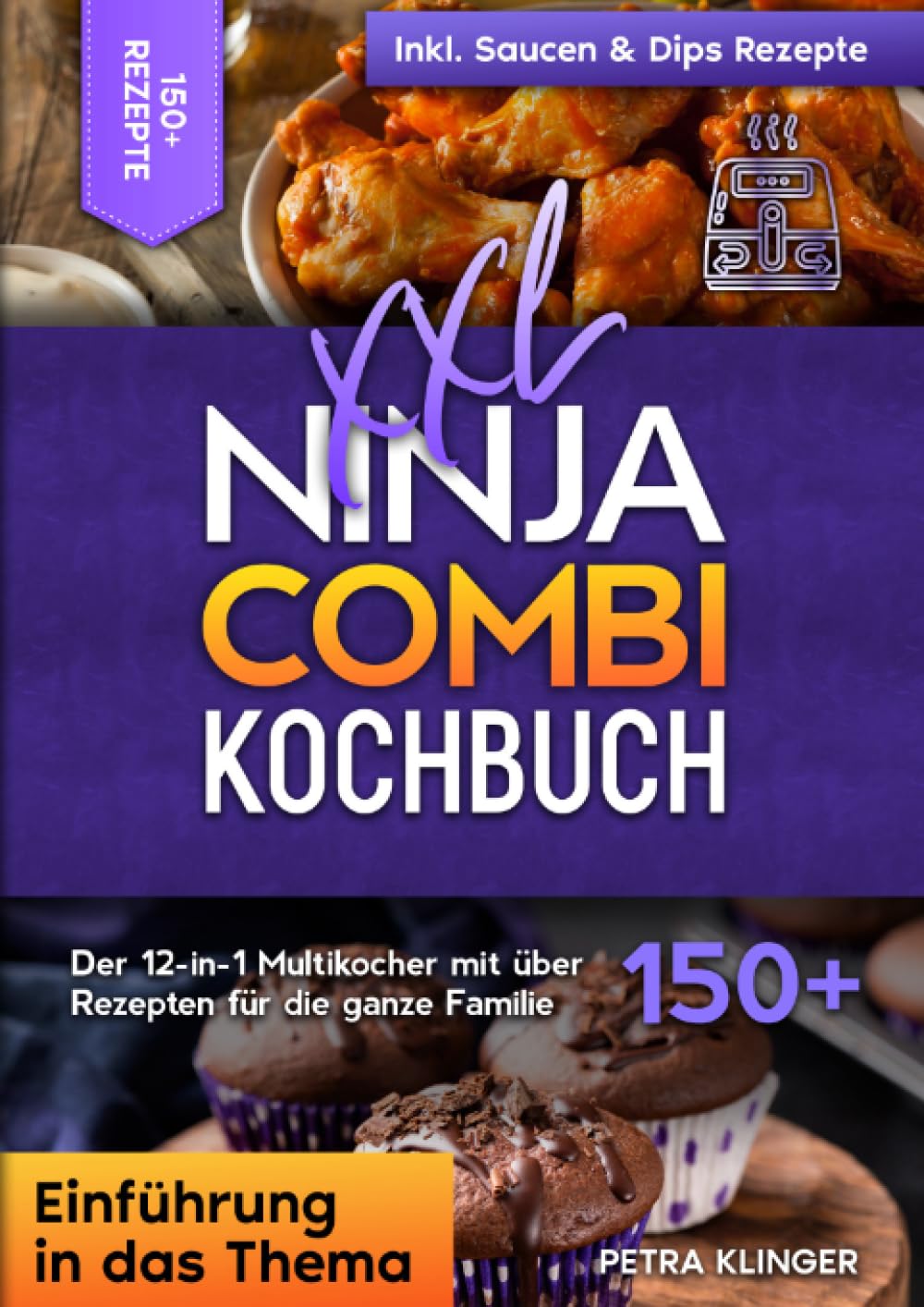 XXL Ninja Combi Kochbuch: Der 12-in-1 Multikocher mit über 150+ Rezepten für die ganze Familie Leisure, Home & Garden