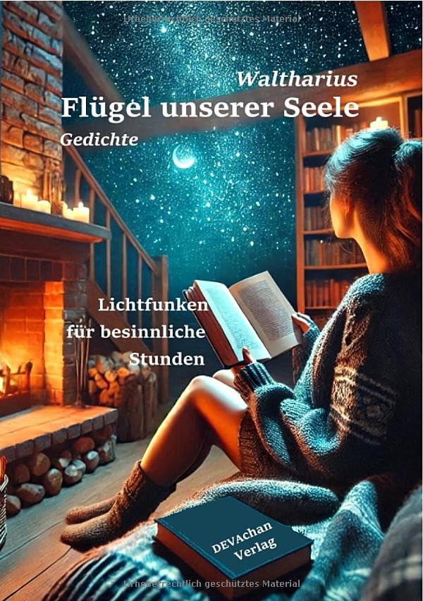 Flügel unserer Seele: Lichtfunken für besinnliche Stunden Poetry
