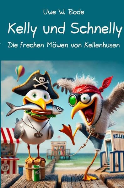 Kelly und Schnelly: Die frechen Möwen von Kellenhusen Novels & Short Stories