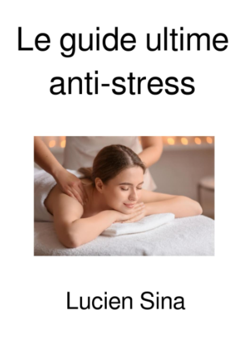 Le guide ultime anti-stress Reference Books