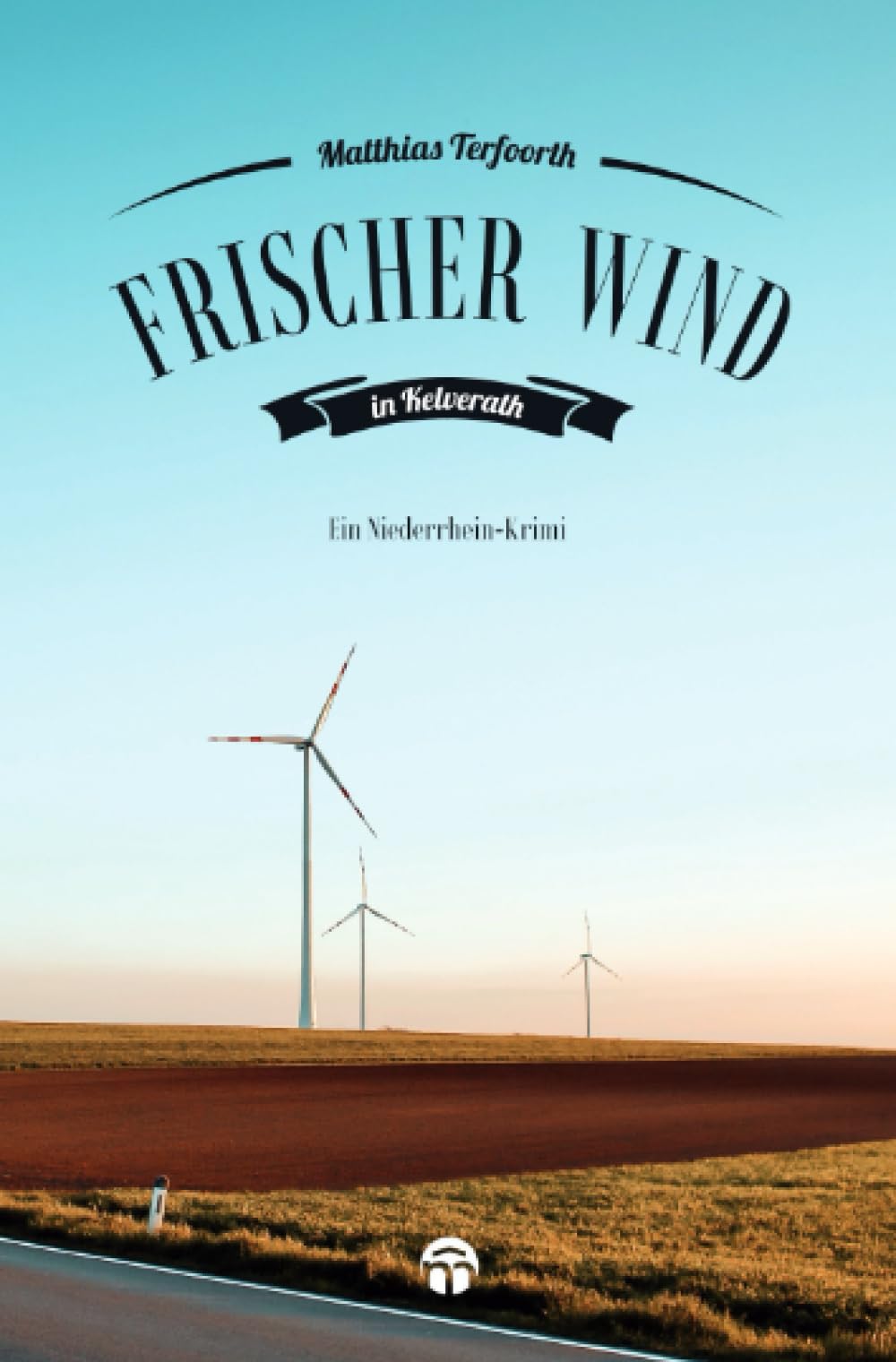Frischer Wind in Kelverath: Ein Niederrhein-Krimi (Kelverath-Krimi) Contemporary literature