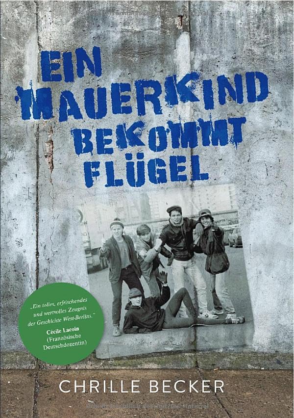 Ein Mauerkind bekommt Flügel: Warum Aufwachsen in West-Berlin so dermaßen anders war Action & Adventure