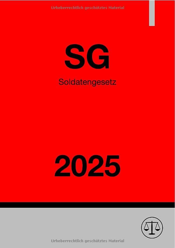 Soldatengesetz - SG 2025: Gesetz über die Rechtsstellung der Soldaten Law
