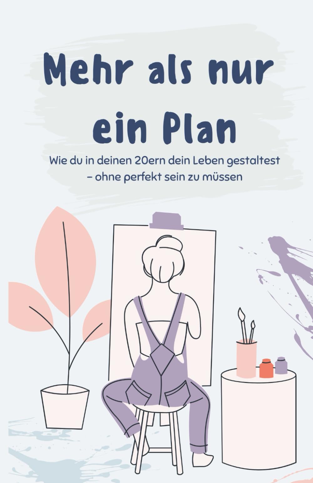 Mehr als nur ein Plan: Wie du in deinen 20ern dein Leben gestaltest – ohne perfekt sein zu müssen Business, Finance & Career