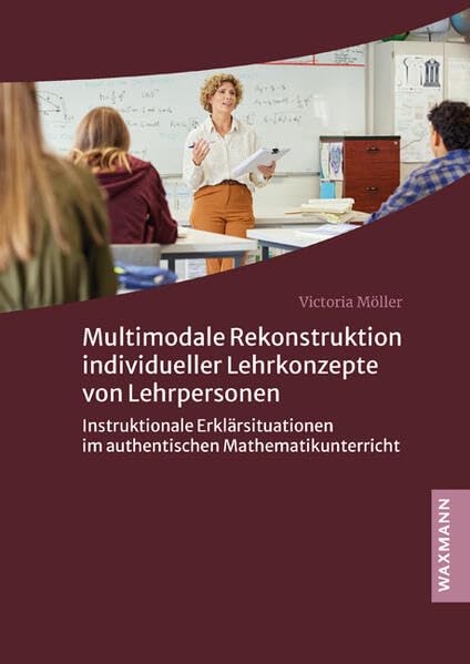 Multimodale Rekonstruktion individueller Lehrkonzepte von Lehrpersonen Learning & Reference