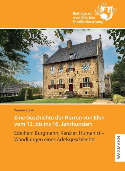 Eine Geschichte der Herren von Elen vom 12. bis ins 16. Jahrhundert German history