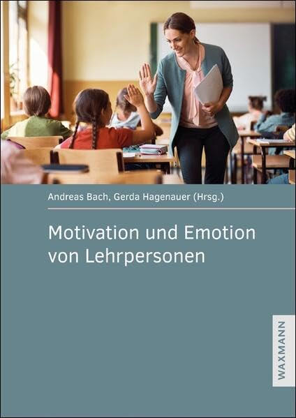 Motivation und Emotion von Lehrpersonen Learning & Reference