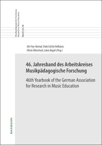 46. Jahresband des Arbeitskreises Musikpädagogische Forschung/46th Yearbook of the German Association for Research in Music Education Arts & Music