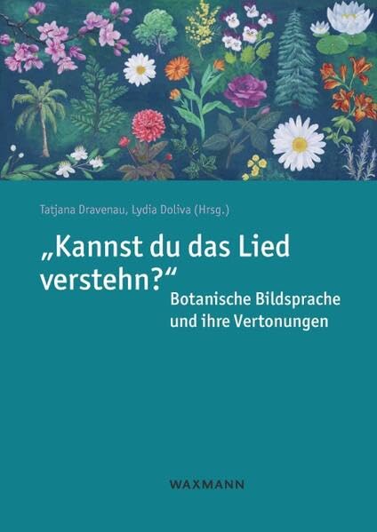 "Kannst du das Lied verstehn?" Botanische Bildsprache und ihre Vertonungen Books