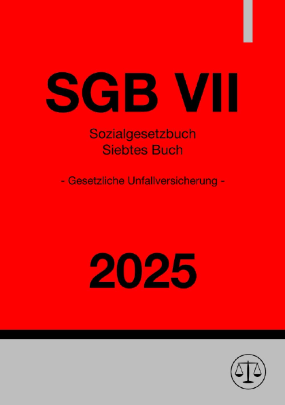 Sozialgesetzbuch - Siebtes Buch - SGB VII 2025: Gesetzliche Unfallversicherung Law