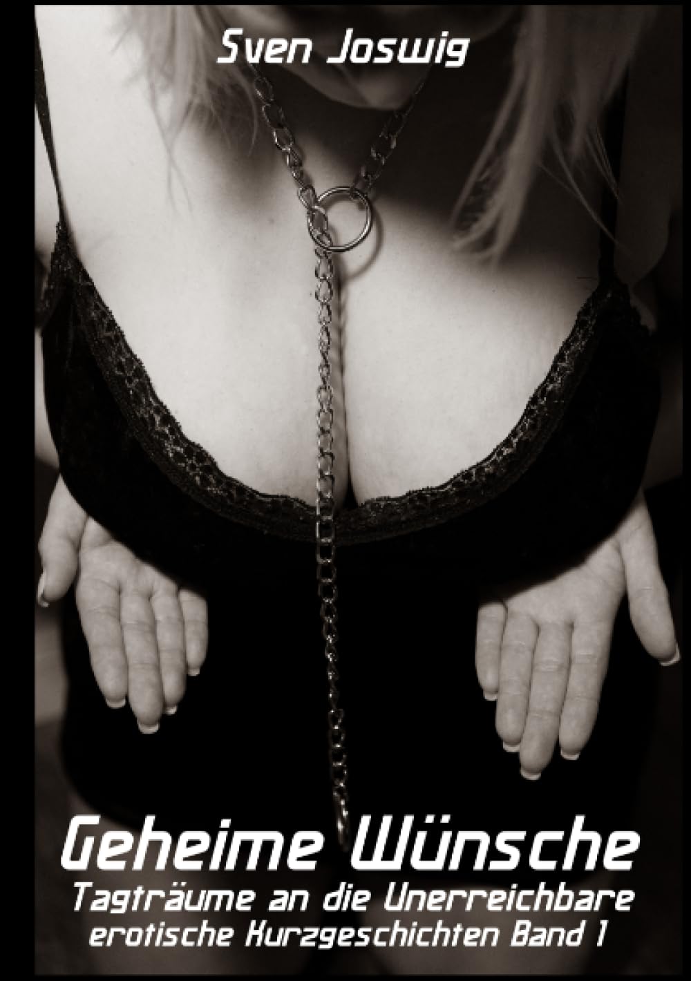 Geheime Wünsche - Tagträume an die Unerreichbare Essays & Short Stories