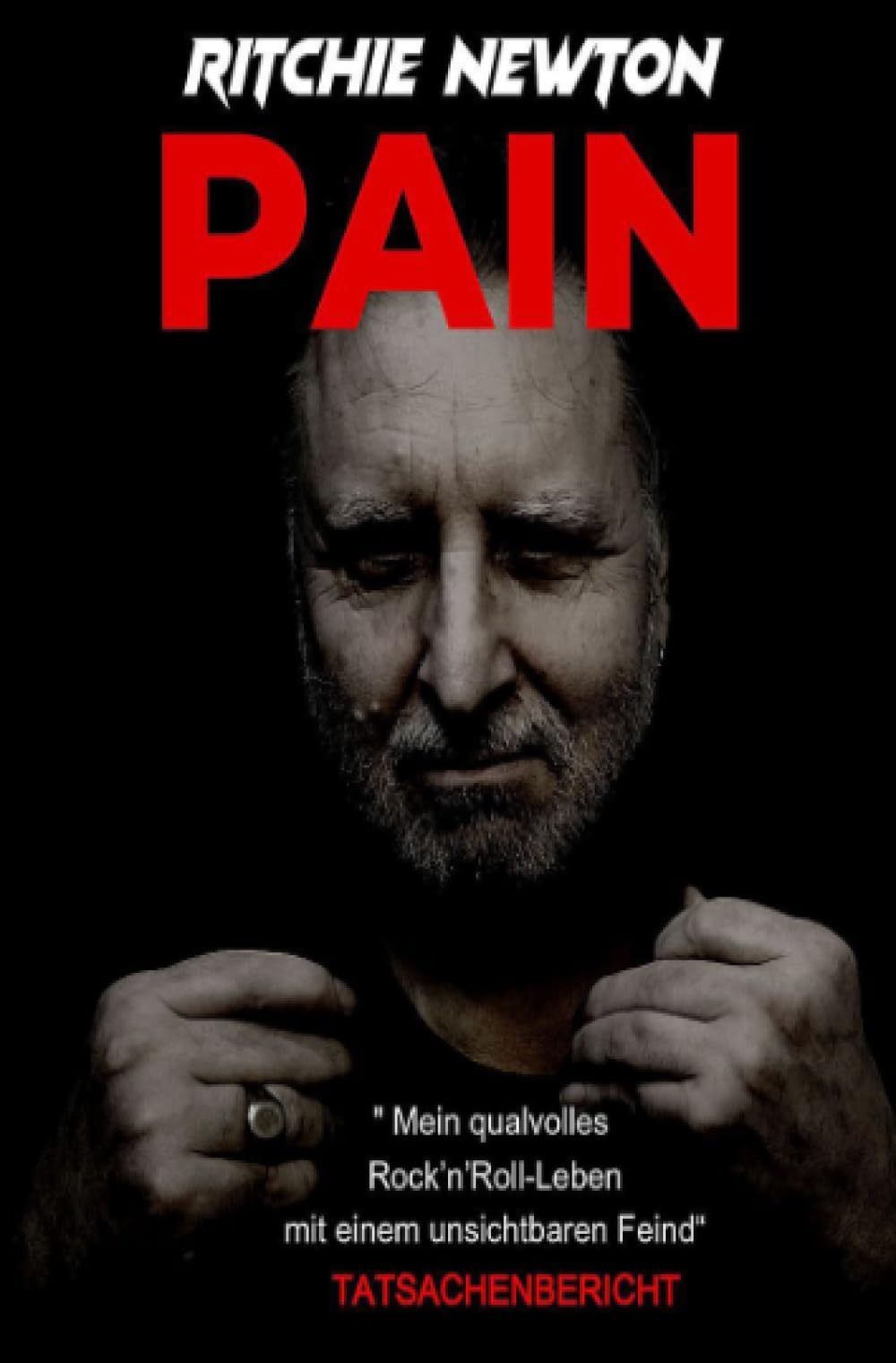Pain: -Mein Qualvolles Rock'n Roll leben mit einem unsichtbaren Feind Drama