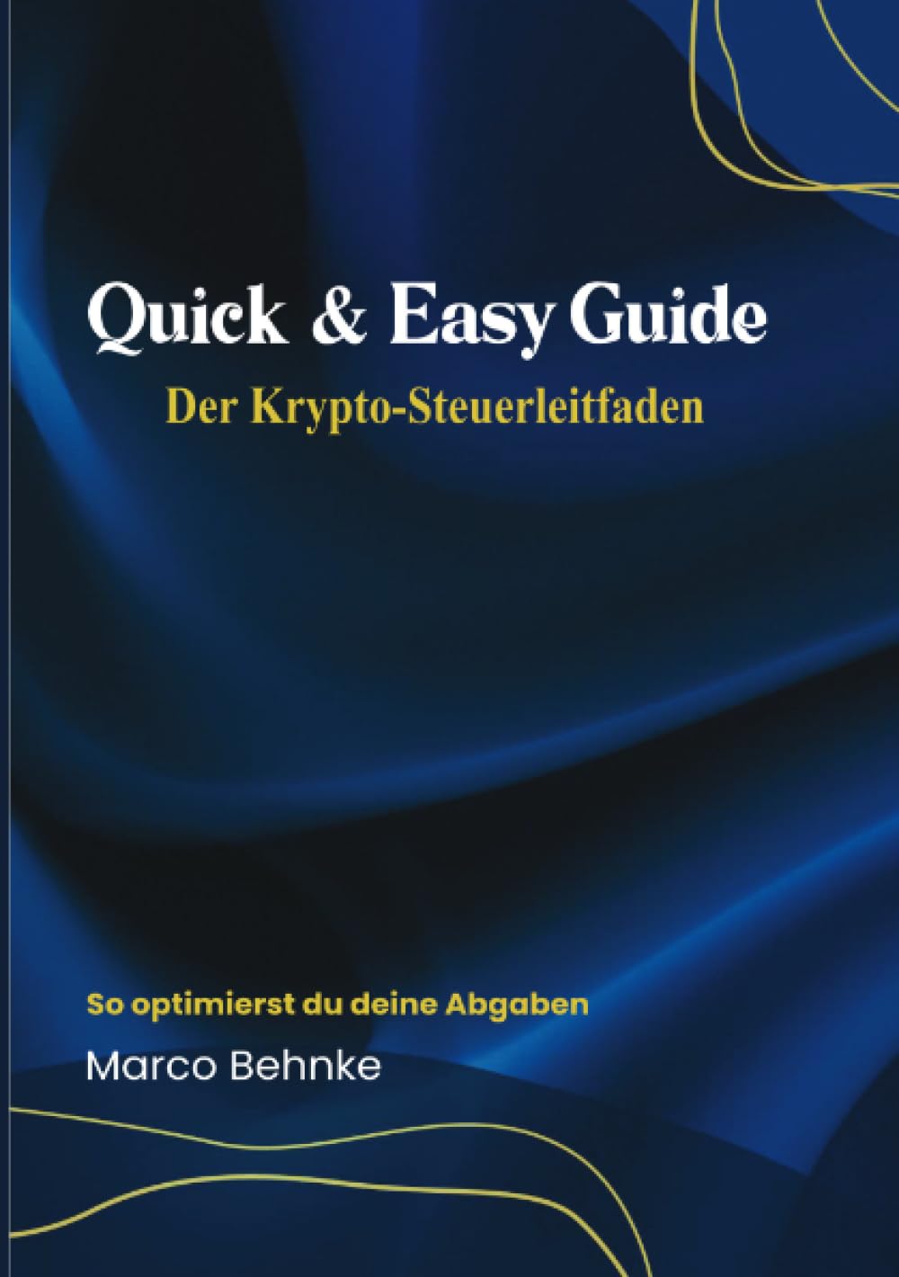 Quick & Easy Guide Der Krypto Steuerleitfaden: So optimierst du deine Abgaben Psychology