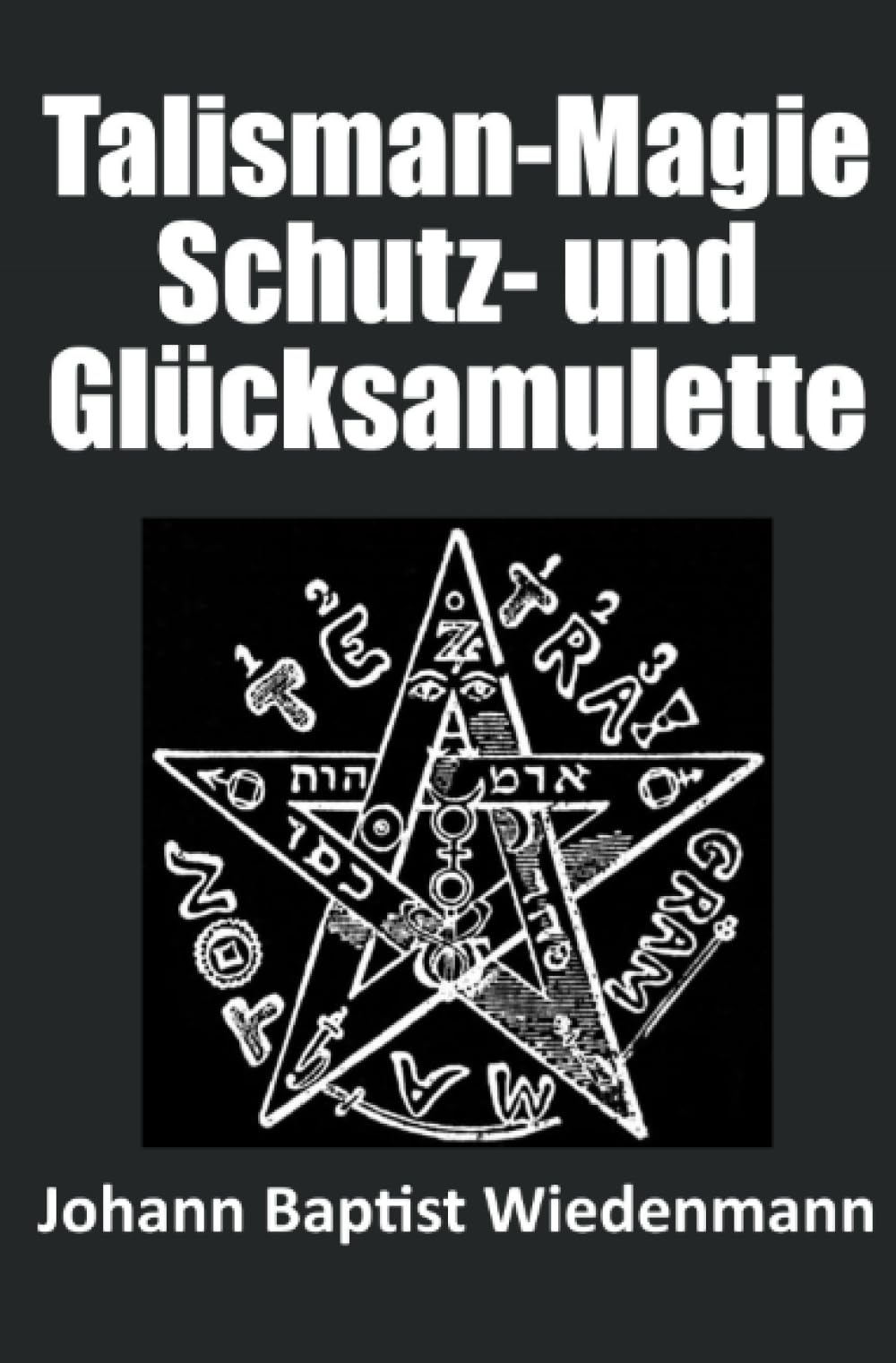 Talisman-Magie Schutz- und Glücksamulette: Magisch-magnetischer Unterricht Religion & Esotericism
