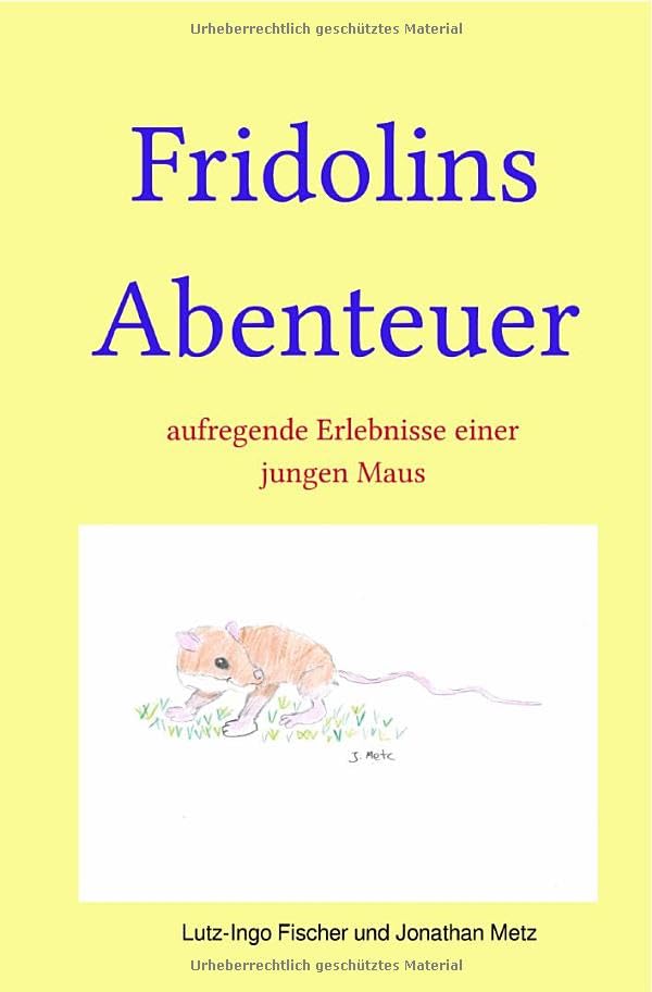 Fridolins Abenteuer: aufregende Erlebnisse einer jungen Maus Health, Nutrition & Fitness