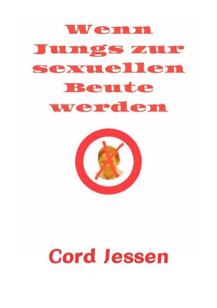 Wenn Jungs zur sexuellen Beute werden: Eine Mahnung Politics & Society