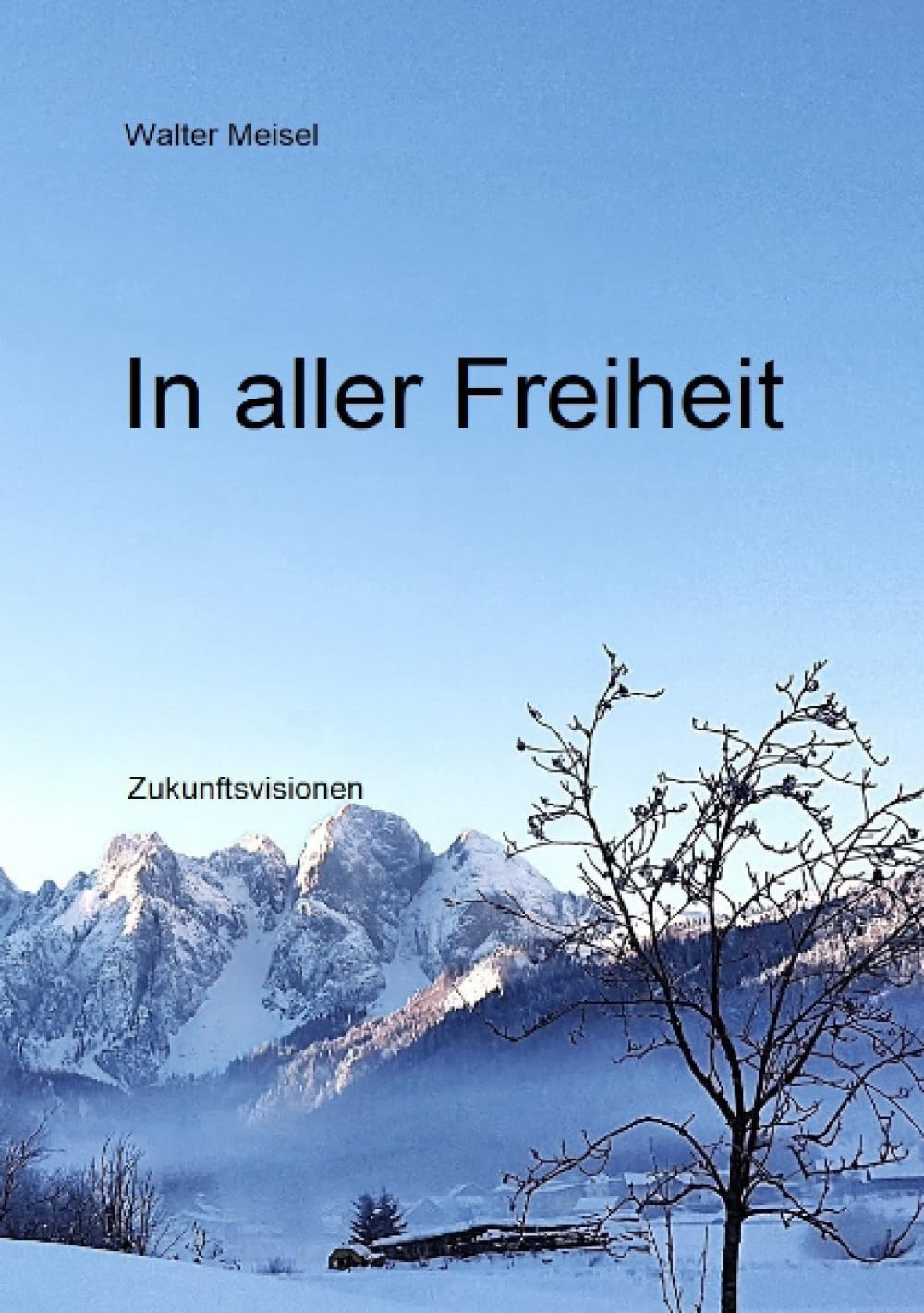 In aller Freiheit: Zukunftsvisionen Philosophy