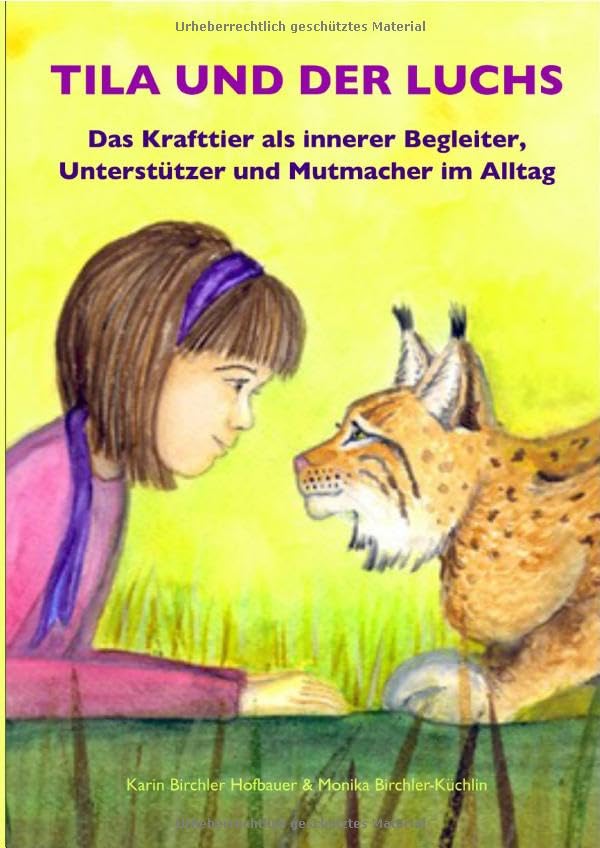 Tila und der Luchs: Das Krafttier als innerer Begleiter, Unterstützer und Mutmacher im Alltag Psychology