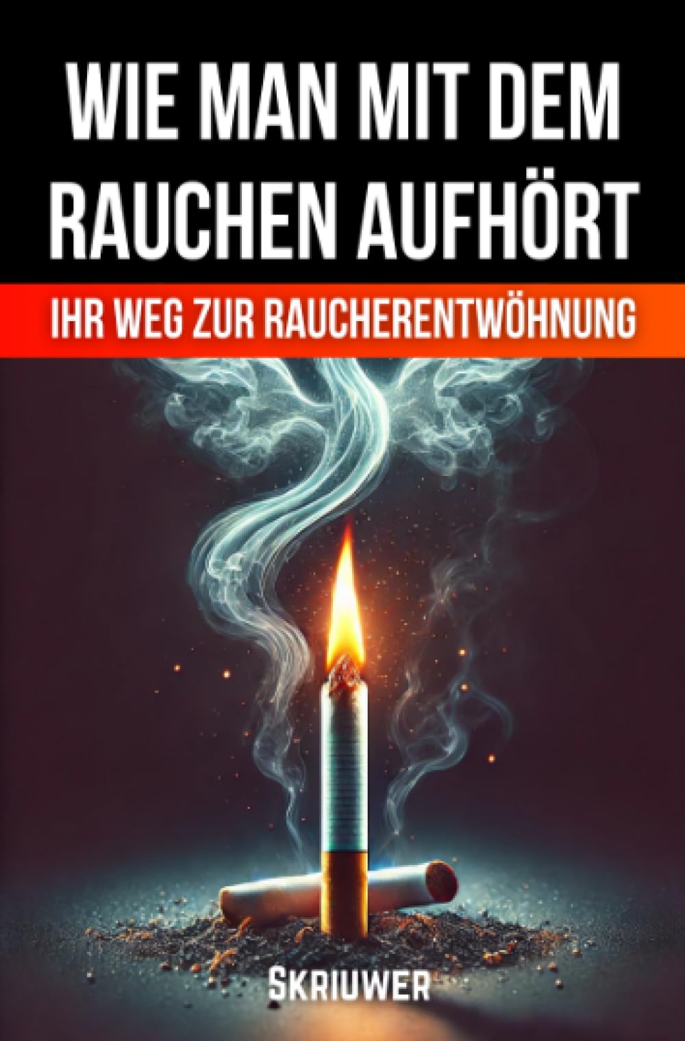 Wie man mit dem Rauchen aufhört: Die Reise in die Freiheit und ein gesünderes Leben: Die Reise in die Freiheit und ein gesünderes Leben.DE Health, Nutrition & Fitness