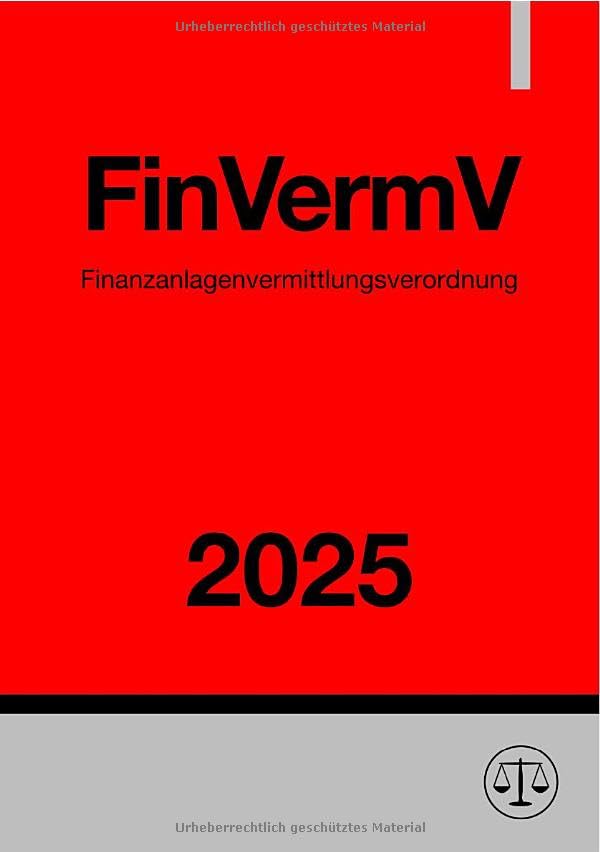 Finanzanlagenvermittlungsverordnung - FinVermV 2025: Verordnung über die Finanzanlagenvermittlung.DE Law