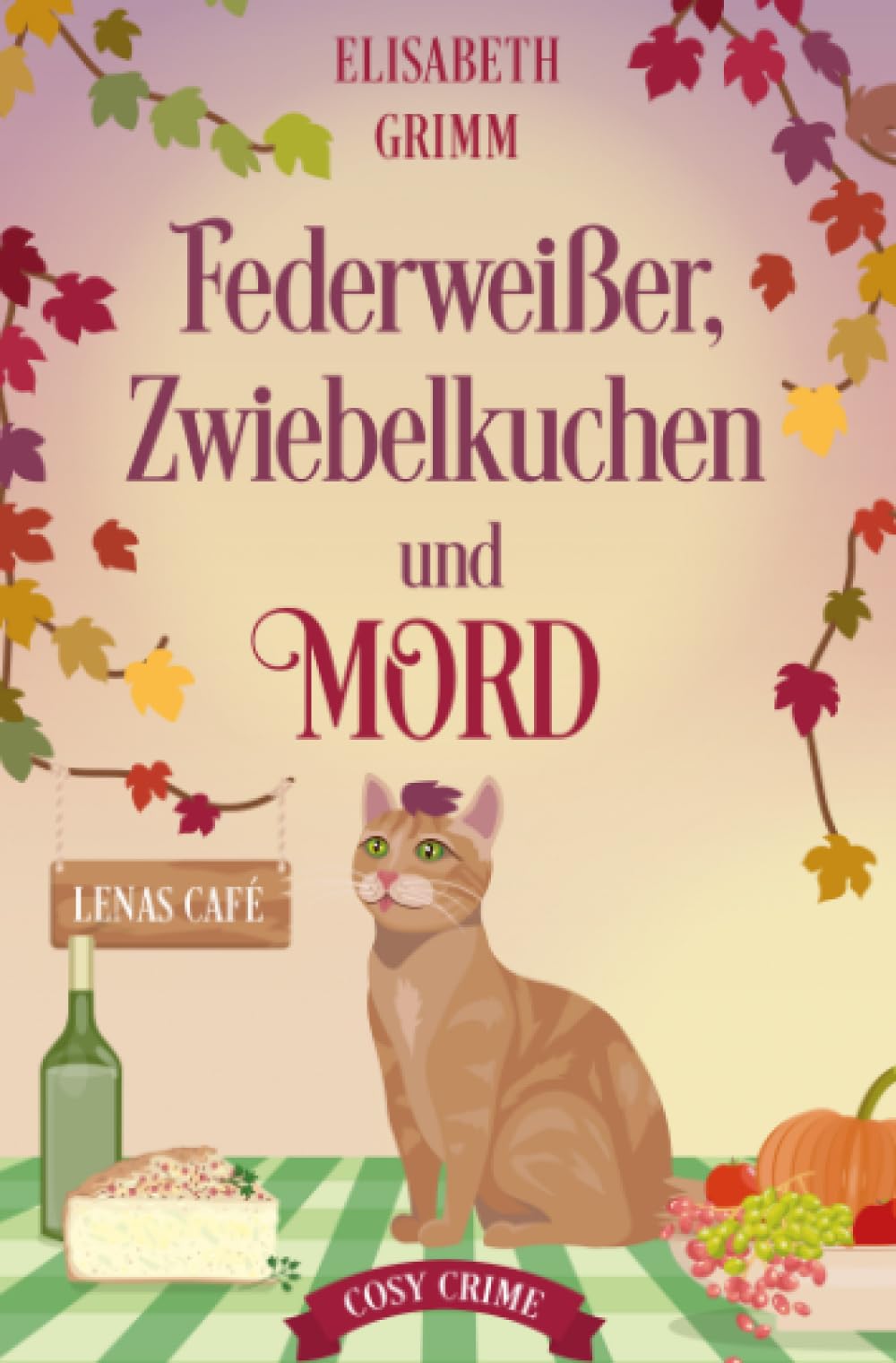 Federweißer, Zwiebelkuchen und Mord: Lenas Café, Cosy-Crime (Lenas Café, eine Cosy Crime Serie, Band eins. Jeder Teil ist in sich abgeschlossen und kann unabhängig von den anderen gelesen werden.) Contemporary literature Books