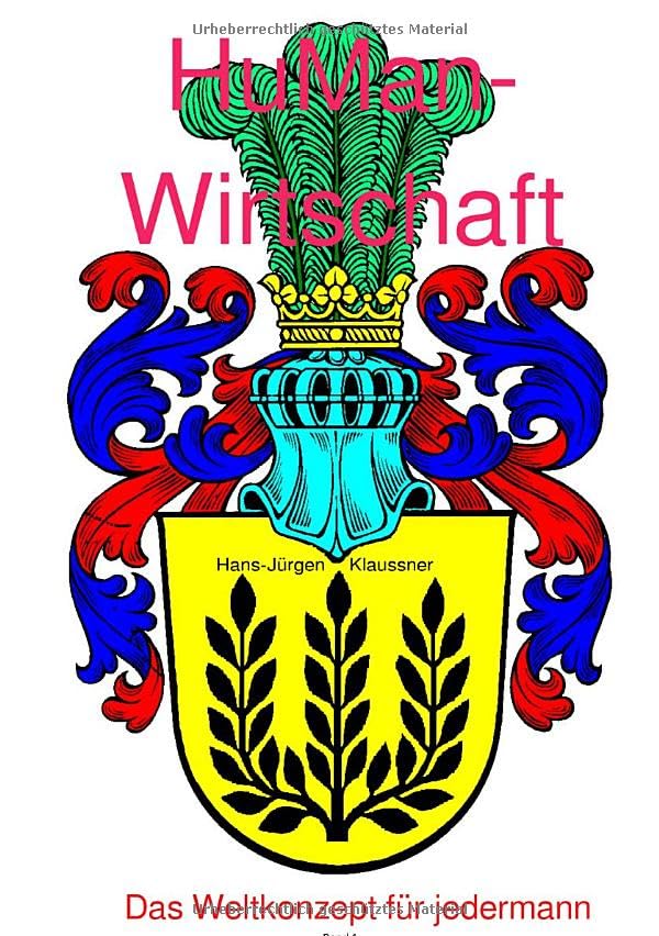 Reihe HuMan-Wirtschaft / HuMan-Wirtschaft: Das Weltkonzept für jedermann Business, Finance & Career