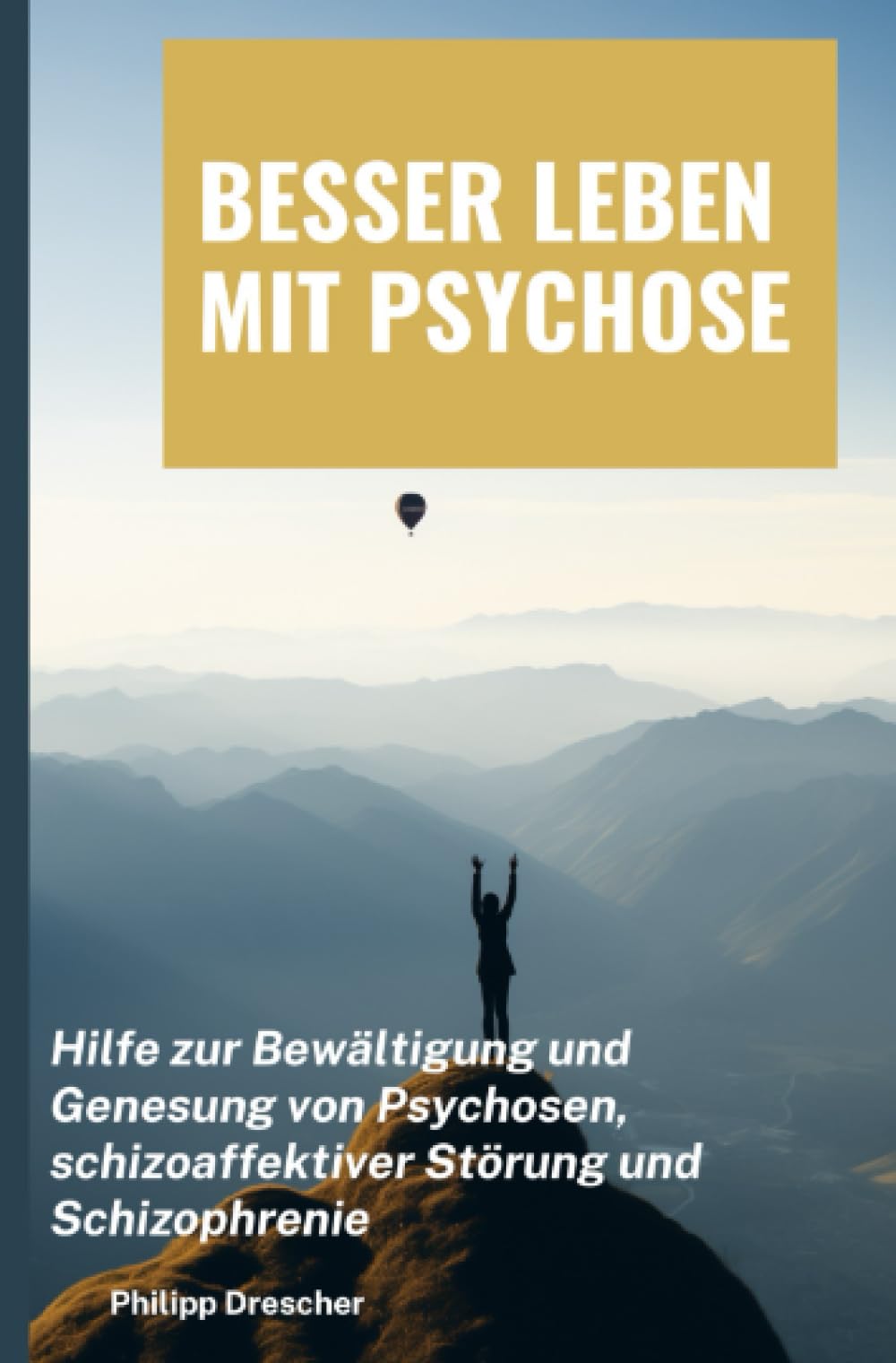 Besser leben mit Psychose - Hilfe zur Bewältigung und Genesung von Psychosen, schizoaffektiver Störung und Schizophrenie Medicine