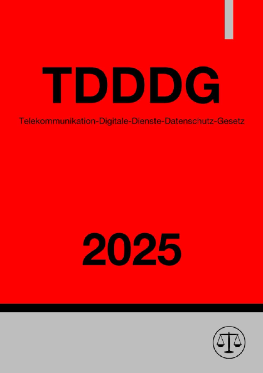 Telekommunikation-Digitale-Dienste-Datenschutz-Gesetz - TDDDG 2025: DE Law