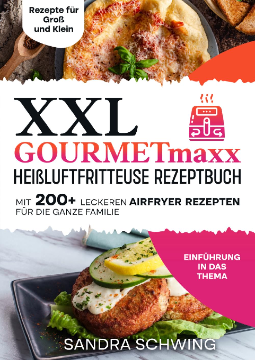 XXL GOURMETmaxx Heißluftfritteuse Rezeptbuch: Mit 200+ leckeren Airfryer Rezepten für die ganze Familie Leisure, Home & Garden