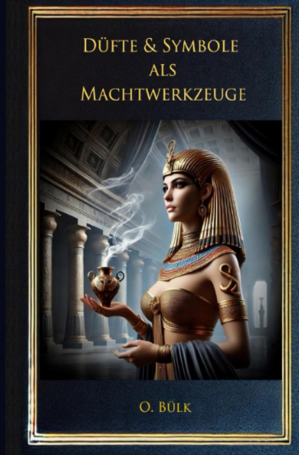 Düfte & Symbole als Machtwerkzeuge: Geschichte, Wissenschaft, Praxis Politics & History