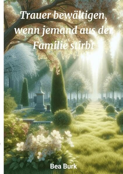 Trauer bewältigen: wenn jemand aus der Familie stirbt Lifestyle
