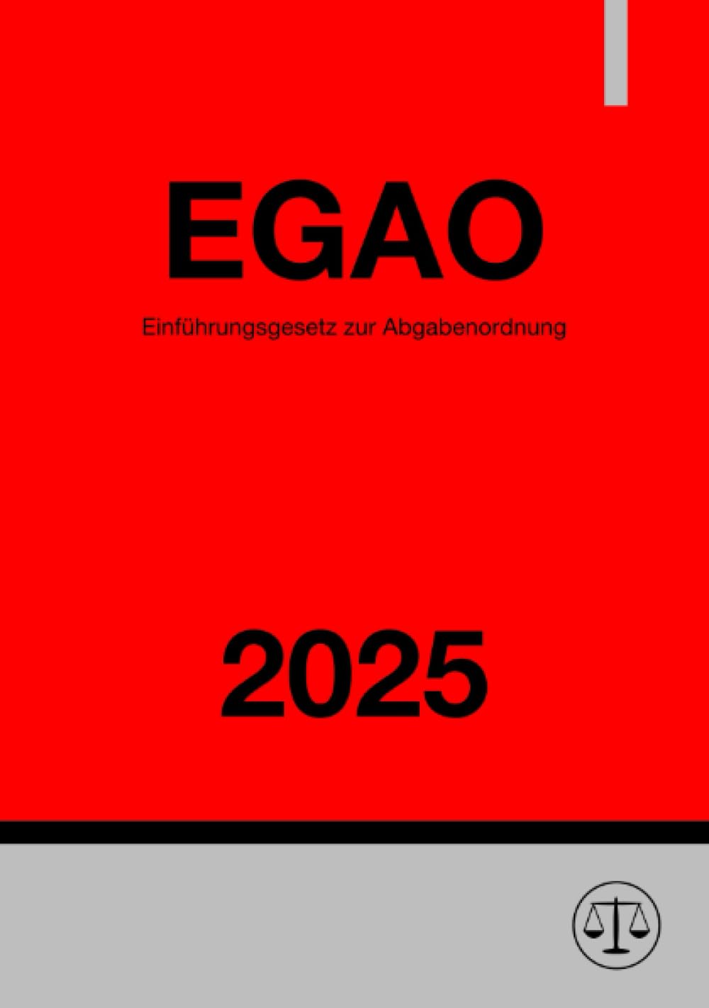 Einführungsgesetz zur Abgabenordnung - EGAO 2025: DE Law