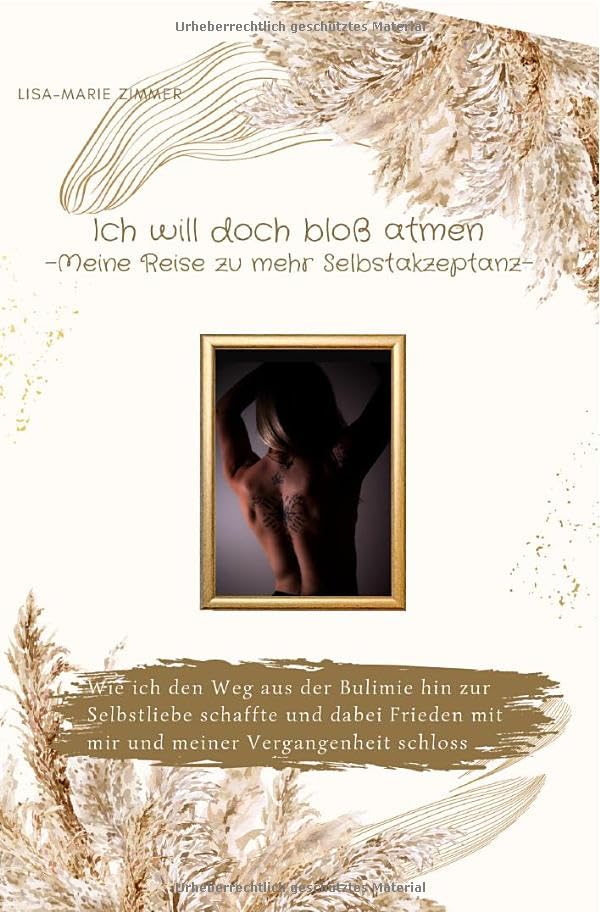 Ich will doch bloß atmen - Meine Reise zu mehr Selbstakzeptanz: Wie ich den Weg aus der Bulimie hin zur Selbstliebe schaffte und dabei Frieden mit mir und meiner Vergangenheit schloss Parents & Children