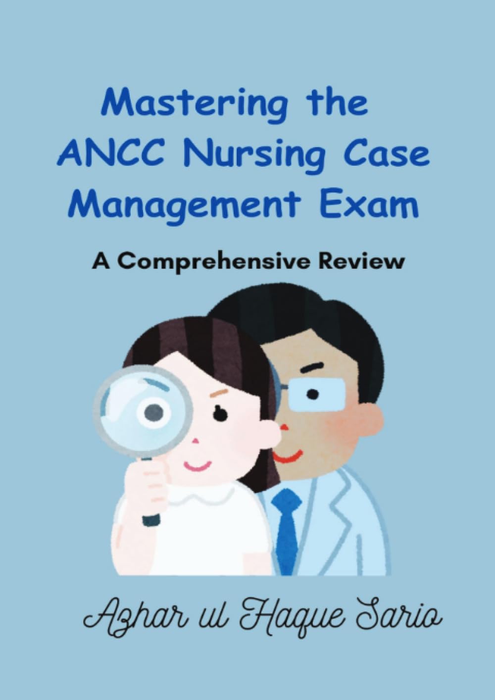 Mastering the ANCC Nursing Case Management Exam: A Comprehensive Review Medicine