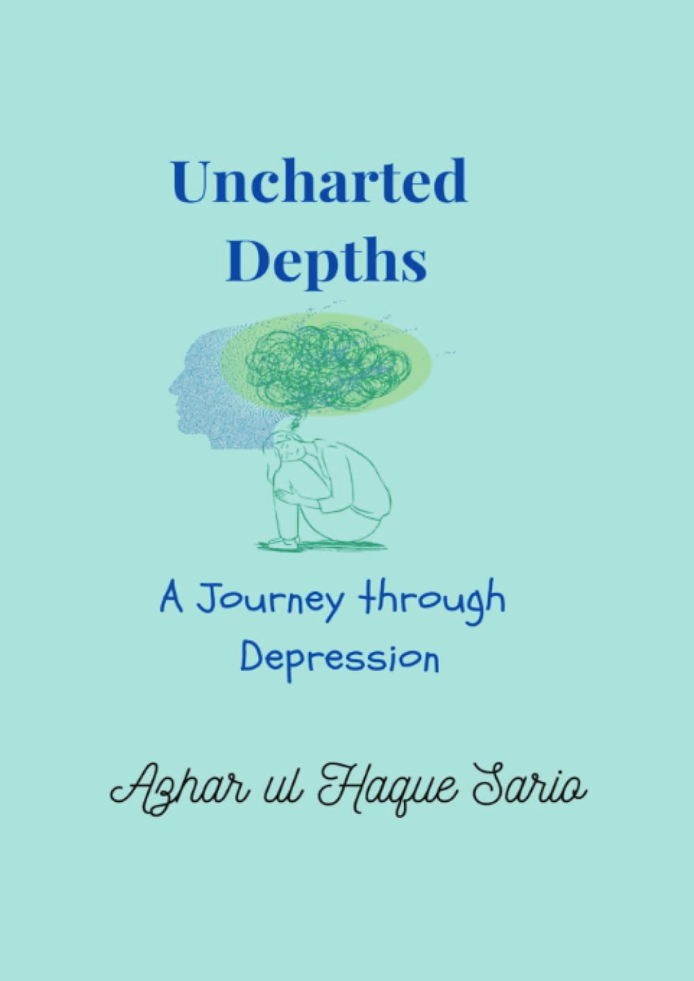 Uncharted Depths: A Journey through Depression Health, Nutrition & Fitness