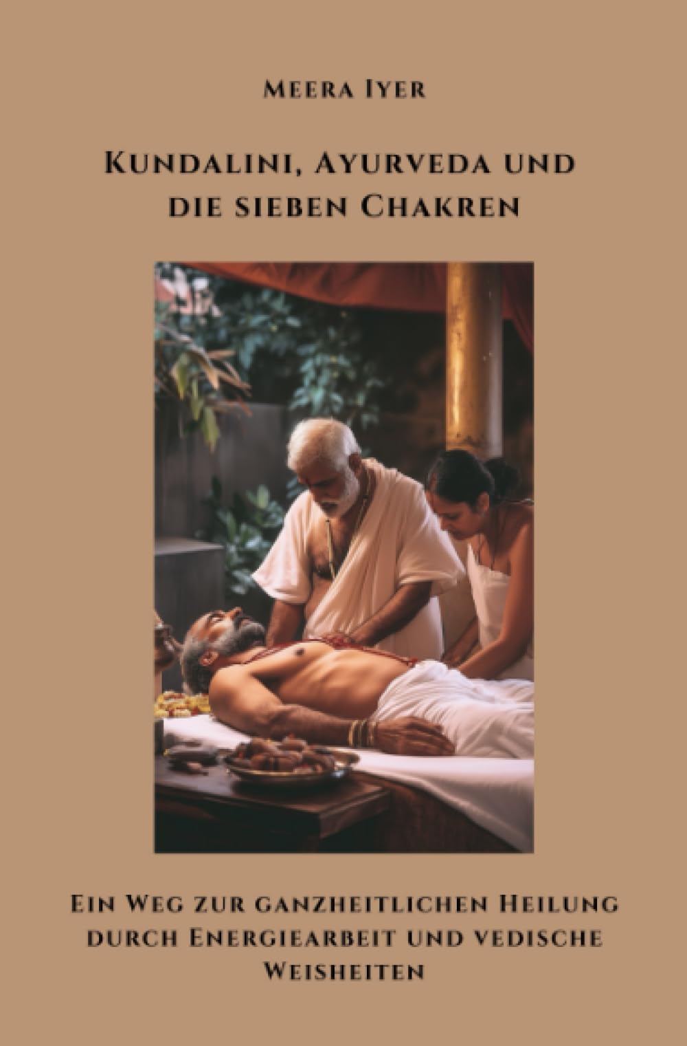 Kundalini, Ayurveda und die sieben Chakren: Ein Weg zur ganzheitlichen Heilung durch Energiearbeit und vedische Weisheiten Health, Nutrition & Fitness