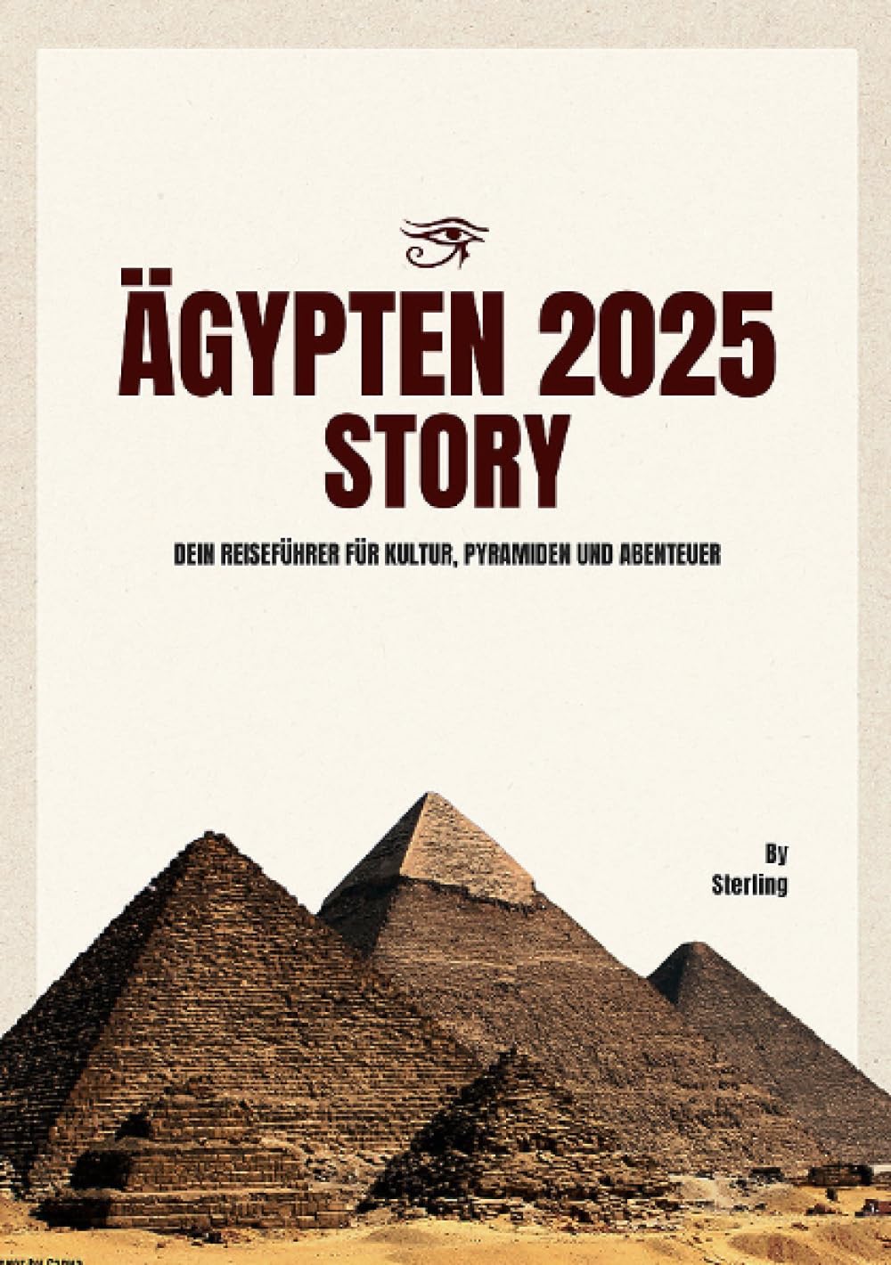 Ägypten 2025 I Dein Reiseführer für Kultur, Pyramiden und Abenteuer: Pyramiden, Tempel und das Abenteuer am Nil – Dein ultimatives Ägypten-Erlebnis Personalities