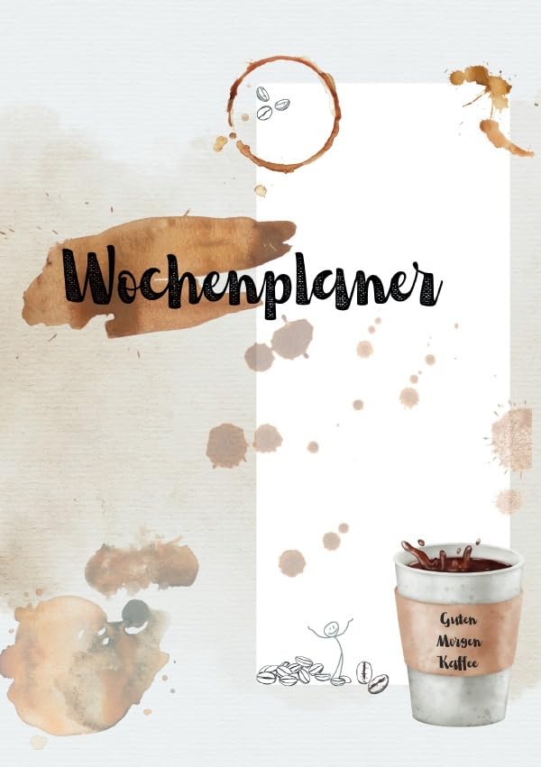 Wochenplaner Kaffee undatiert: Kaffee - jeden Tag, Jede Woche, jeden Monat, das ganze Jahr Books