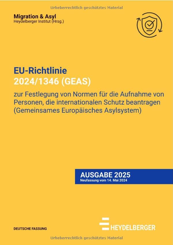 EU-Richtlinie 2024/1689 (GEAS): Richtlinie zur Festlegung von Normen für die Aufnahme von Personen, die internationalen Schutz beantragen (Neufassung) Law