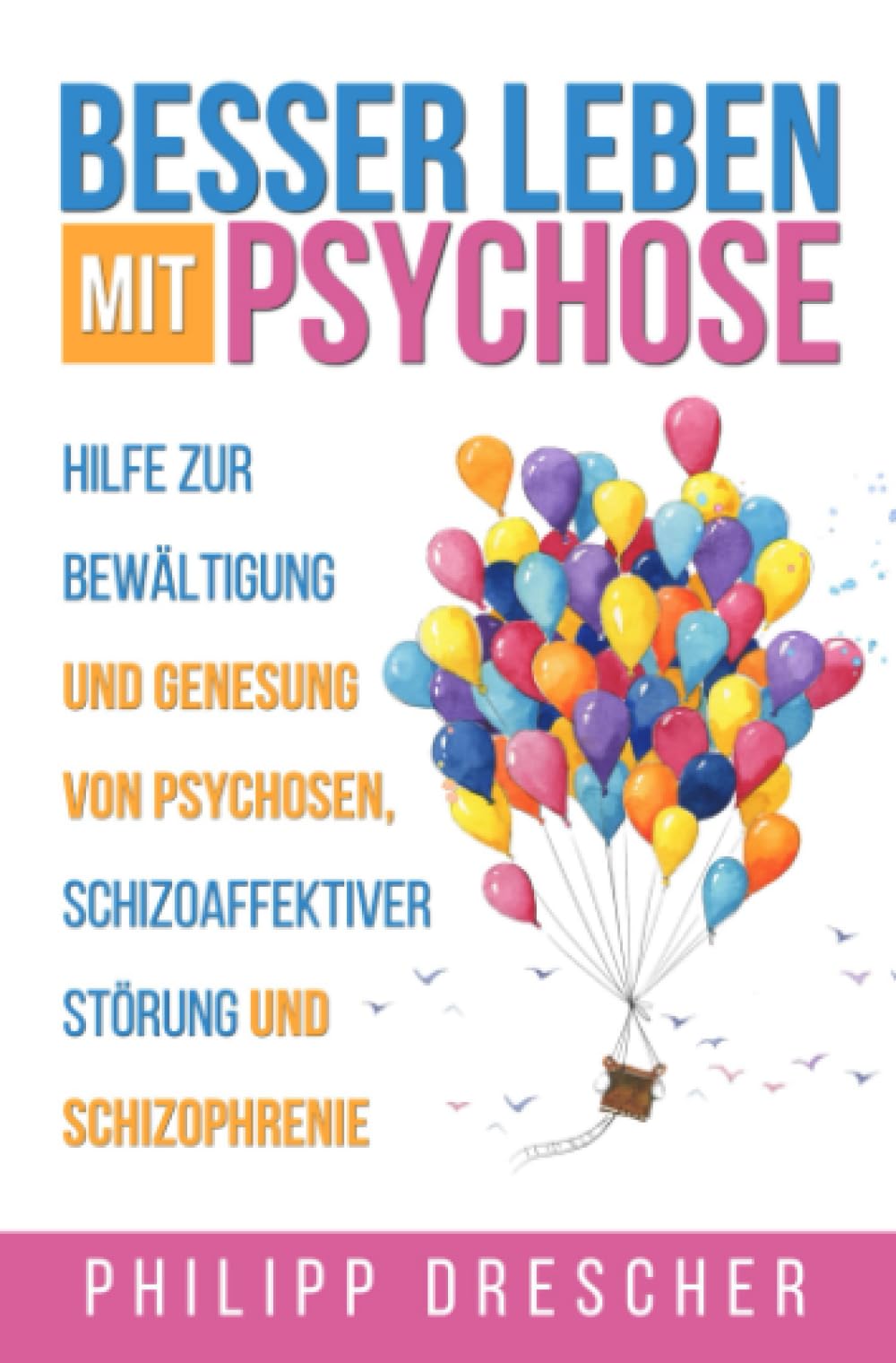 Besser leben mit Psychose: Hilfe zur Bewältigung und Genesung von Psychosen, schizoaffektiver Störung und Schizophrenie Health, Nutrition & Fitness