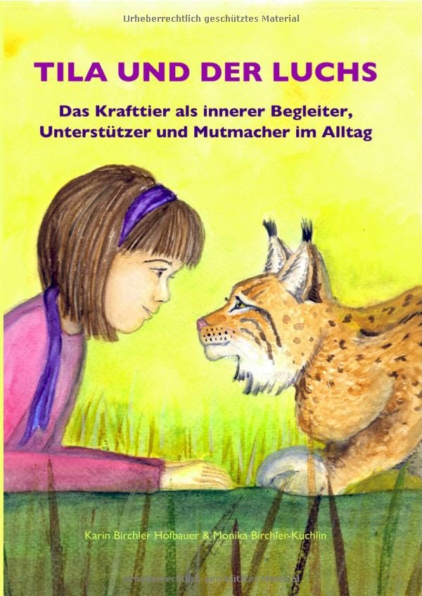 Tila und der Luchs: Das Krafttier als innerer Begleiter, Unterstützer und Mutmacher im Alltag Psychology