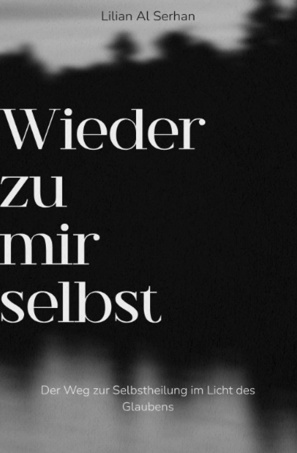 Wieder zu mir Selbst: Der Weg zur Selbstheilung im Licht des Glaubens Self-help