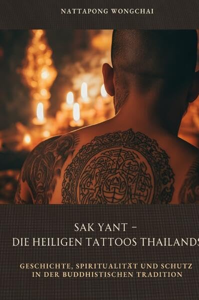 Sak Yant – Die heiligen Tattoos Thailands: Geschichte, Spiritualität und Schutz in der buddhistischen Tradition Film, Art & Culture