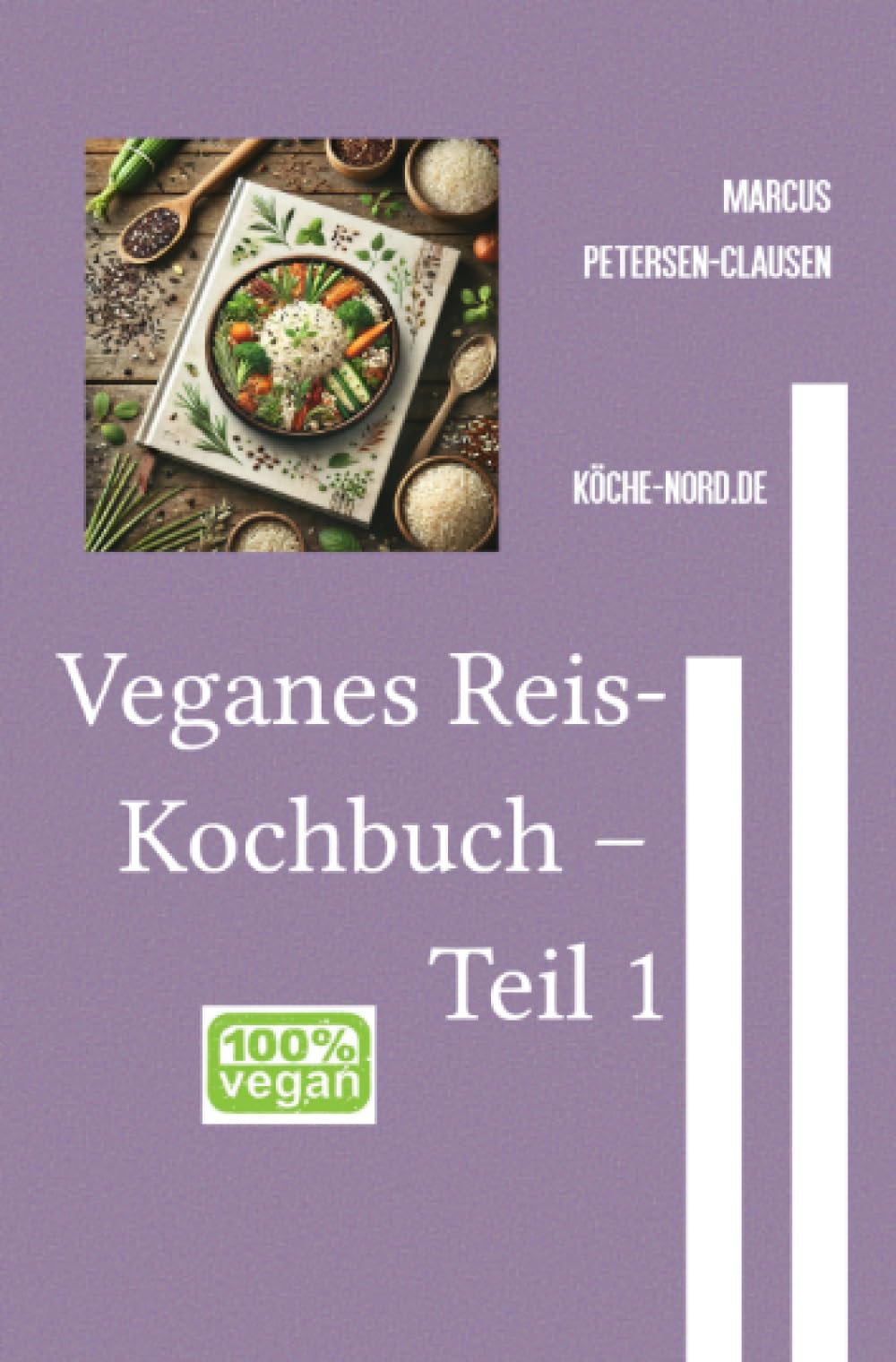 Veganes Reis-Kochbuch – Teil 1: Über 400 kreative und gesunde Rezepte für die perfekte Reiszubereitung (Reisgerichte) Living & Furnishing