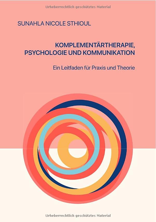 Komplementärtherapie, Psychologie und Kommunikation: Ein Leitfaden für Theorie und Praxis Lifestyle