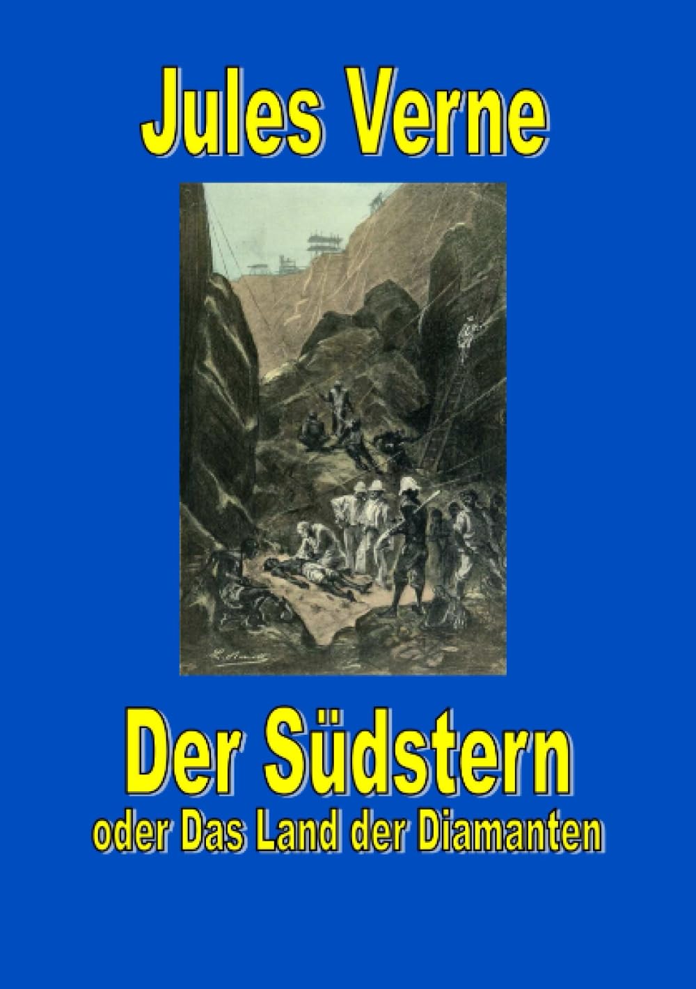 Der Südstern oder Das Land der Diamanten (Jules Vernes außergewöhnliche Reiseromane) Action & Adventure